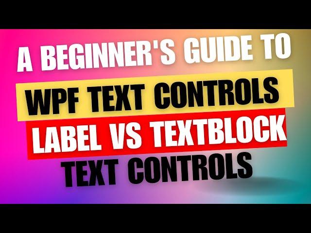 Label vs TextBlock: A Beginner's Guide to WPF Text Controls