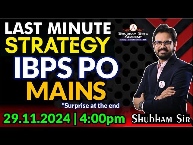 LAST MINUTE STRATEGY for IBPS PO MAINS | Shubham Sir | 29.11.2024 #ibps #ibpspo #officer #shubhamsir