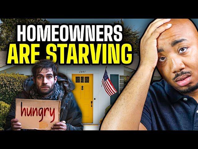 Homeowners Forced To Skip Meals Just To Pay Their Mortgage!