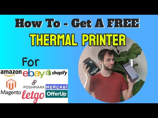 How to get a FREE Thermal printer for Amazon / Ebay / Mercari / Poshmark | Free supplies for FBA