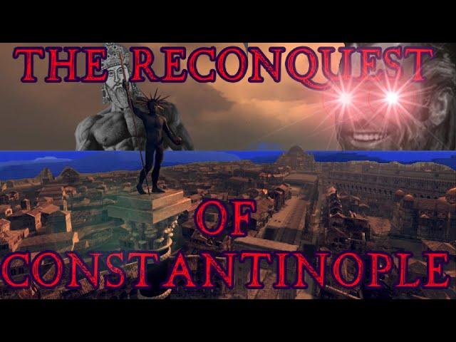 THE RECONQUEST OF CONSTANTINOPLE