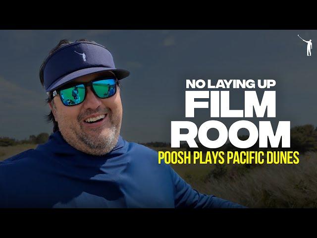 Pacific Dunes with Poosh | No Laying Up Film Room