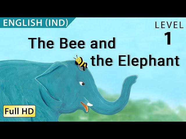 The Bee and the Elephant: Learn English (IND) with subtitles - Story for Children & Adults