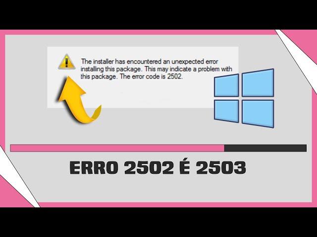 Corrigir Erros 2502/2503 Na Instalação de Programas No Windows