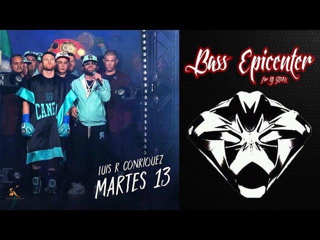 Luis R Conriquez - Martes 13 (Epicenter Bass)