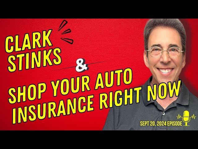 Full Show: Clark Stinks! and Why You Need To Shop Your Auto Insurance Right Now