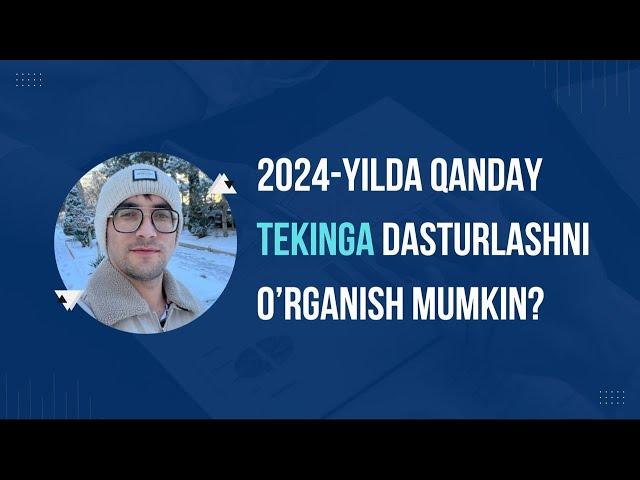 2024-yilda qanday tekinga dasturlashni o'rganish mumkin?