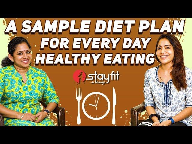 DIET & NUTRITION GUIDE - A Sample Diet Plan For Every Day Healthy Eating | Ramya