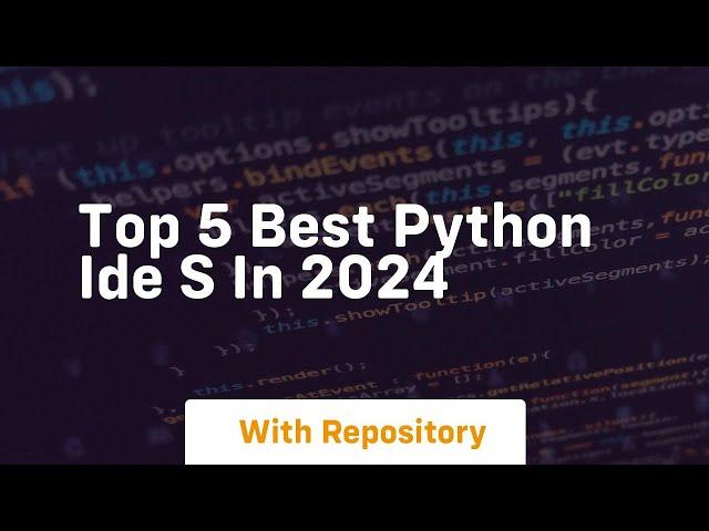 Top 5 best python ide s in 2024