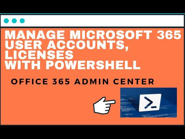 Manage Microsoft 365 accounts with PowerShell | IT Support skills