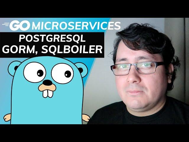 Golang Microservices: PostgreSQL: gorm and sqlboiler