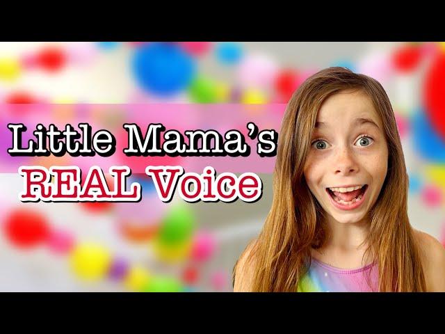 Little Mama's REAL Voice REVEALED!