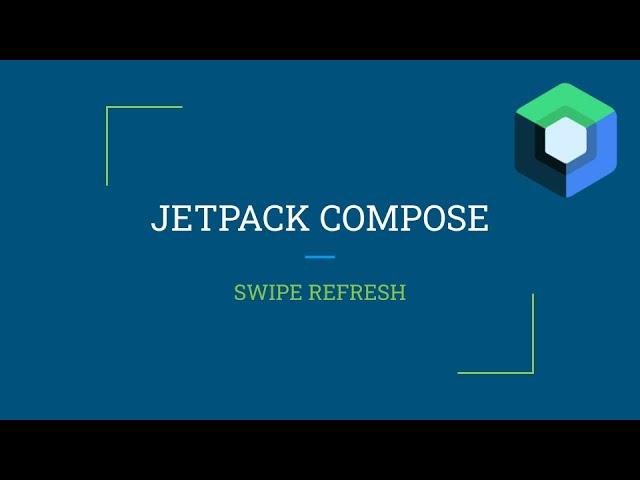 Jetpack Compose - Swipe Refresh