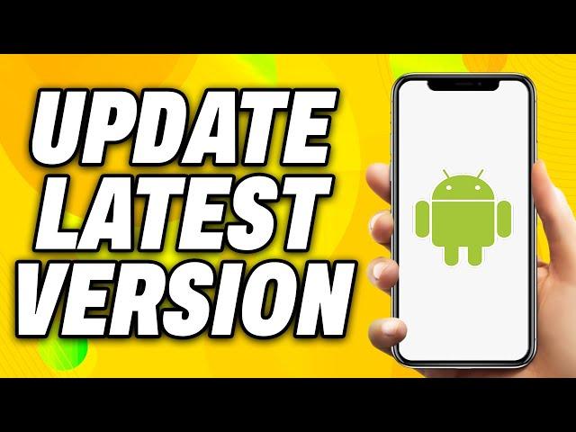 How To Update Latest Android Version in Mobile (2024) - Quick Fix