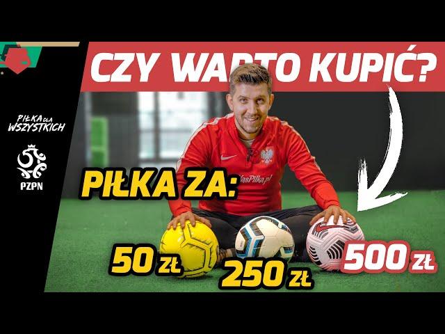 PIŁKA ZA 50 ZŁ VS 250 ZŁ VS 500 TEST   