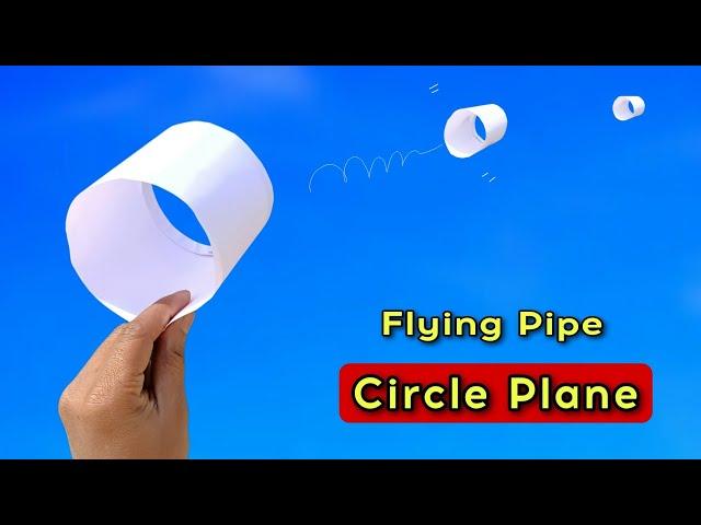 circle plane, paper flying pipe plane, how to make paper flying circle helicopter, best tubular