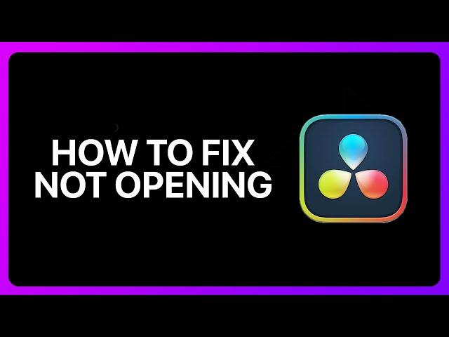 How To Fix Davinci Resolve Not Opening Tutorial