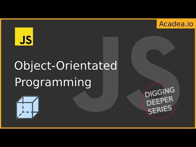 Ep14 - Object Orientated Programming in JavaScript | Introduction