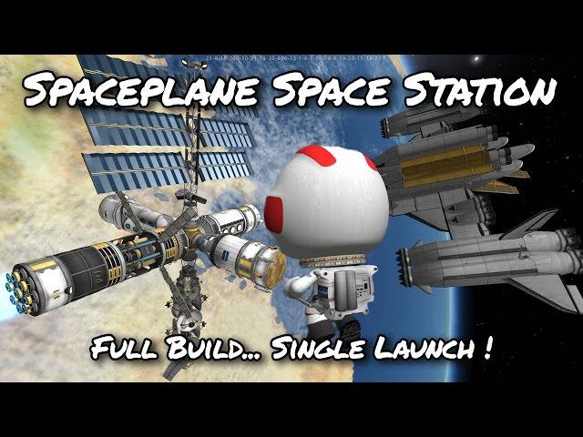 KSP Space Station Single Launch Space Plane (Tutorial:44) Kerbal Space Program 1.2 - Stock Parts