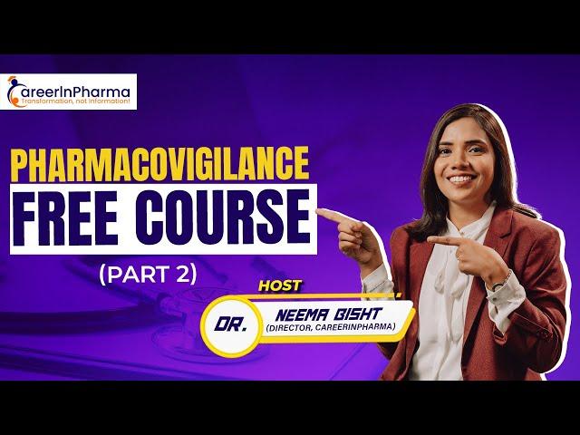 Free Pharmacovigilance Course | Part - 2