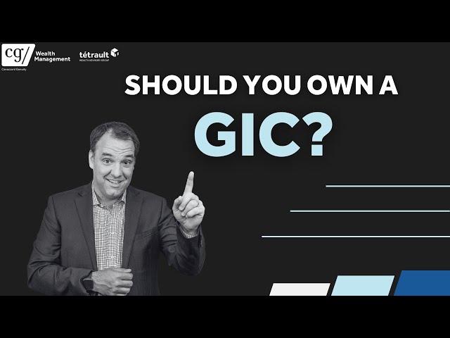 The Pros And Cons Of A GIC - Should You Own One?