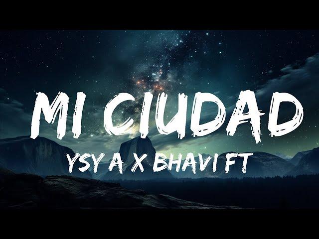 YSY A x BHAVI ft. TIAGO PZK - MI CIUDAD  |  30 Mins. Top Vibe music