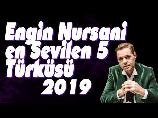 Engin Nurşani  | En Sevilen 5 Hit Şarkısı