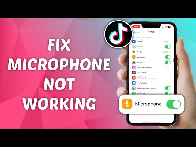 How to Fix Microphone Not Working on TikTok - Step-by-Step Guide