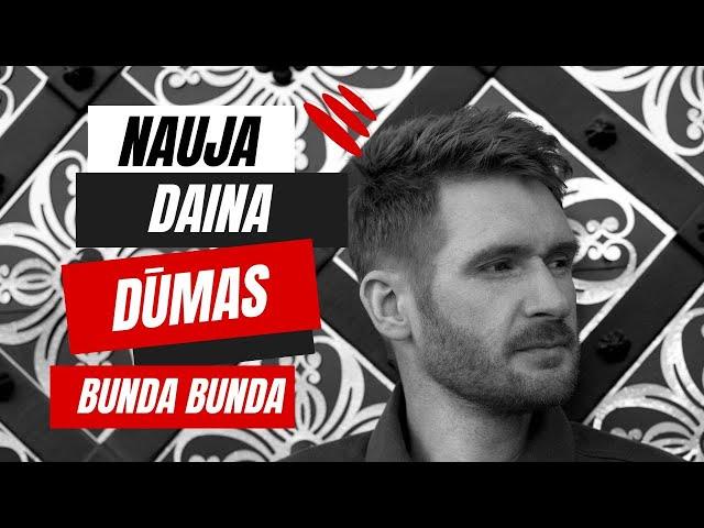 DŪMAS - Bunda bunda (Premjera)