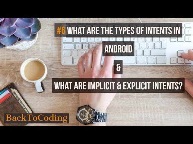 #6 Types of intents in Android | Explicit and implicit intents in Android | What are intent types ?