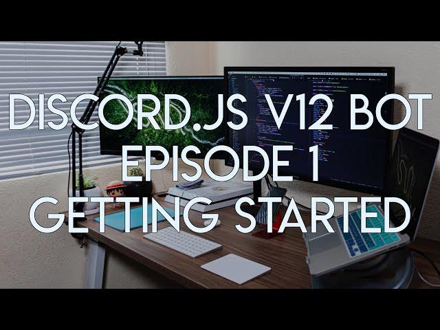 Discord.JS Version 12 Tutorial - Ep.1 - Getting Started with v12!