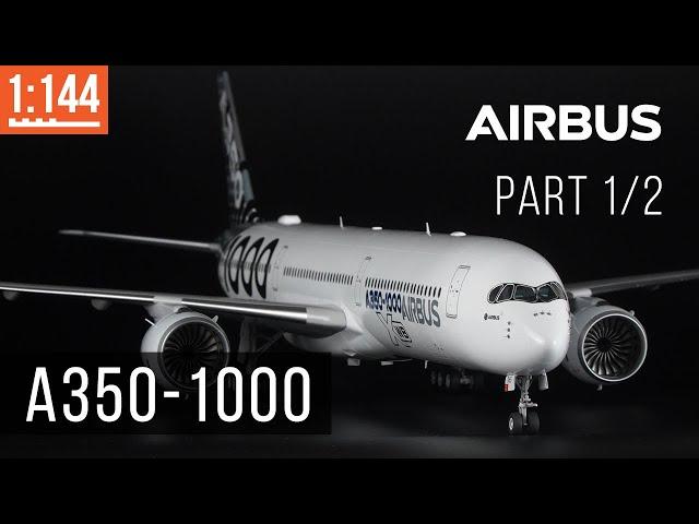 [EN SUB] Airbus A350-1000 XWB (Part 1/2) Airplane model assembly 1:144