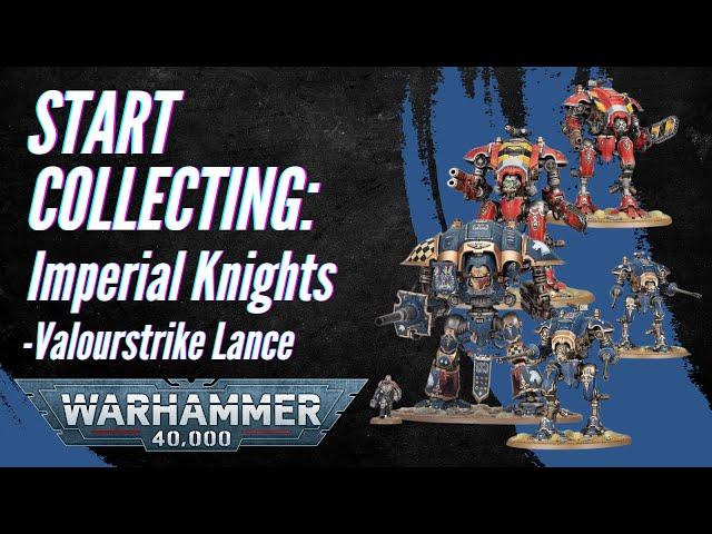 Start Collecting Warhammer 40,000: Imperial Knights - Valourstrike Lance