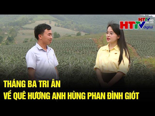 Tháng 3 trên quê hương Anh hùng Phan Đình Giót | Hà Tĩnh TV