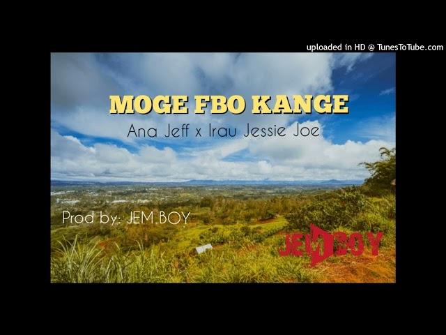 Moge FBO Kange (Ana Jeff x Irau Jessie Joe)