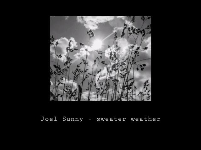 Joel sunny - sweater weather (s l o w e d)