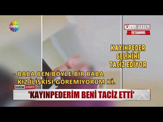 "Kayınpederim beni taciz etti"