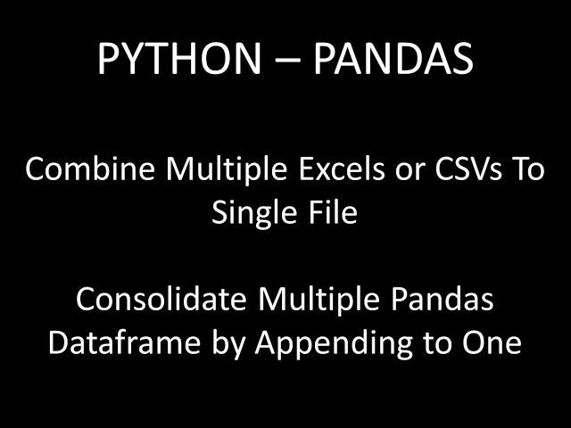 8-2 Pandas Merge Dataframes  | Append Data Frame | Consolidate Dataframes | Python Consolidate Data