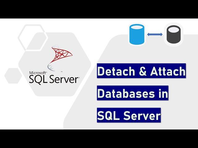 Detach and Attach a Database in SQL Server