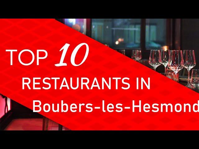 Top 10 best Restaurants in Boubers-les-Hesmond, France