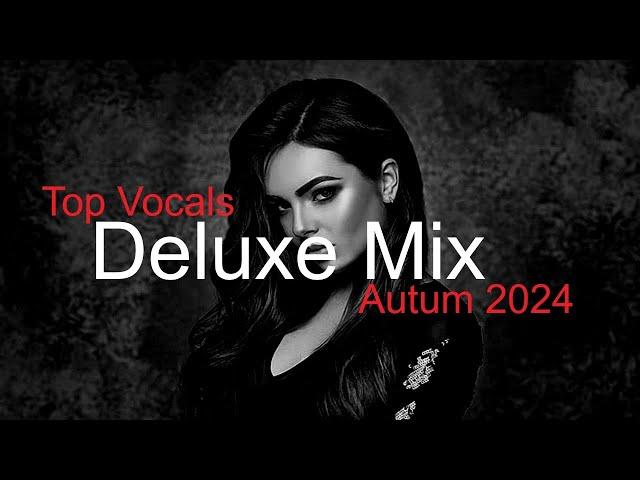 DELUXE MIX Best Deep House Vocal & Nu Disco AUTUM 2024