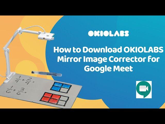 How to Download OKIOLABS Mirror Image Corrector for Google Meet