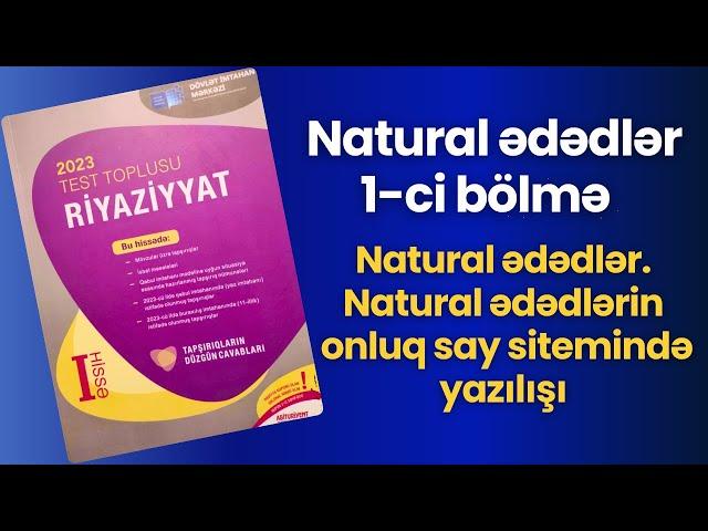 Natural Ədədlər | 1-ci bölmə |  Natural ədədlərin onluq say sistemində yazılışı