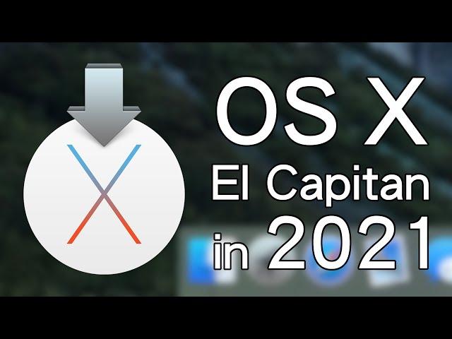 Is OS X El Capitan a usable OS in 2021?