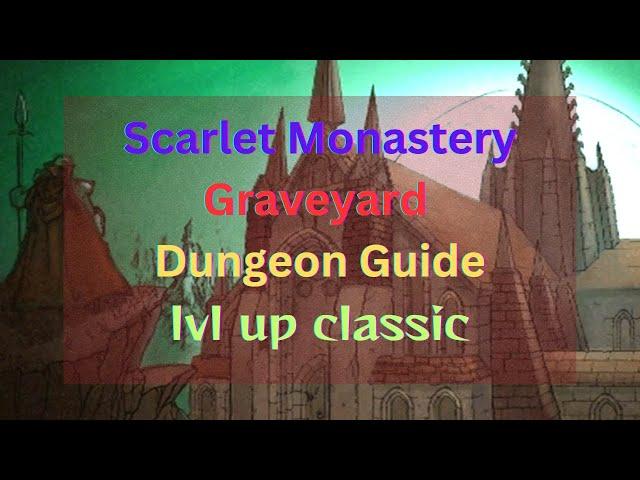 Scarlet Monastery Graveyard Dungeon Guide///lvl up classic