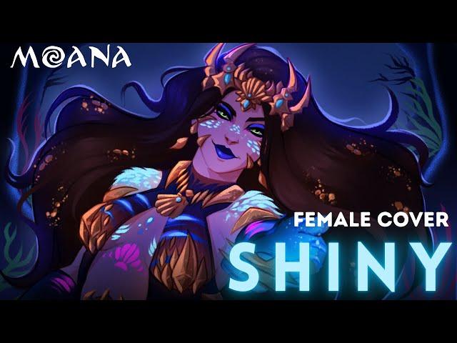 Shiny | FEMALE VILLAIN VERSION | Moana | Cover by Lydia