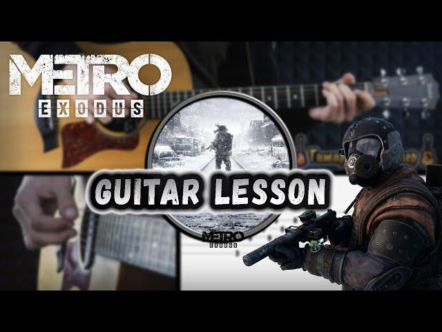 Metro Exodus - Race Against Fate I GUITAR LESSON I как играть на гитаре