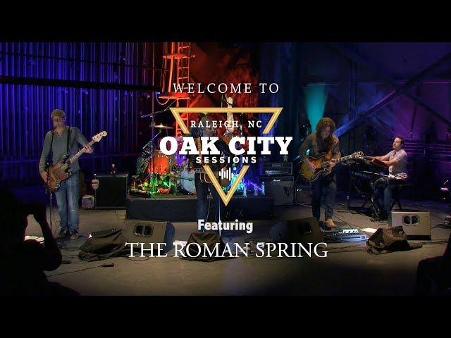 Oak City Sessions - 2017 – The Roman Spring (full show)