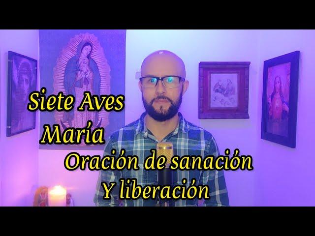 Siete Aves María. Oración de sanación y liberación