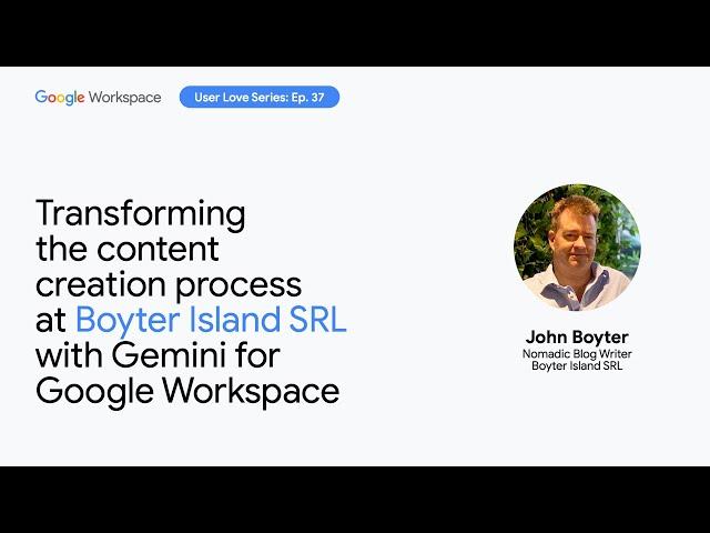 Transforming the content creation process at Boyter Island SRL with Gemini for Google Workspace